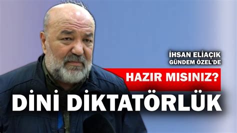 Dini diktatörlüğe hazır mısınız İhsan Eliaçık Gündem Özel de YouTube