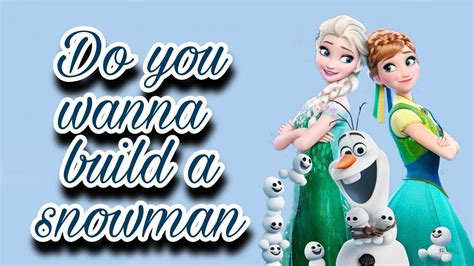 Do You Wanna Build A Snowman Kristen Bell Katie Lopez Agatha Lee