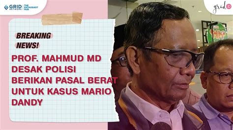 Mahfud Md Desak Polisi Terapkan Pasal Berat Untuk Kasus Mario Dandy