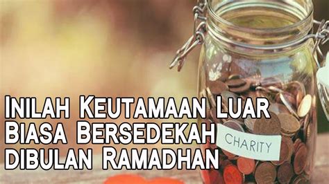 Inilah Keutamaan Luar Biasa Bersedekah Dibulan Ramadhan Ustadz Drs