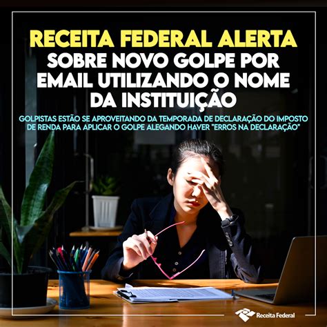 Receita Federal On Twitter GOLPE A Receita Federal Alerta A