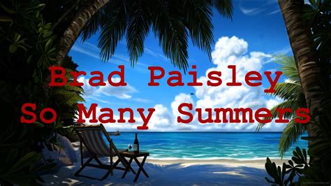 Brad Paisley So Many Summers Lyrics Youtube