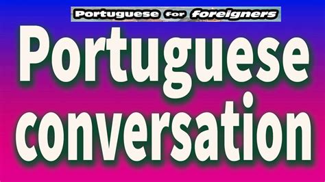 Brazilian Portuguese Conversation Practice Beginners Great Practice