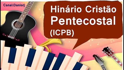 Hinario Crist O Pentecostal Hino Vem Celeste Redentor Icpb