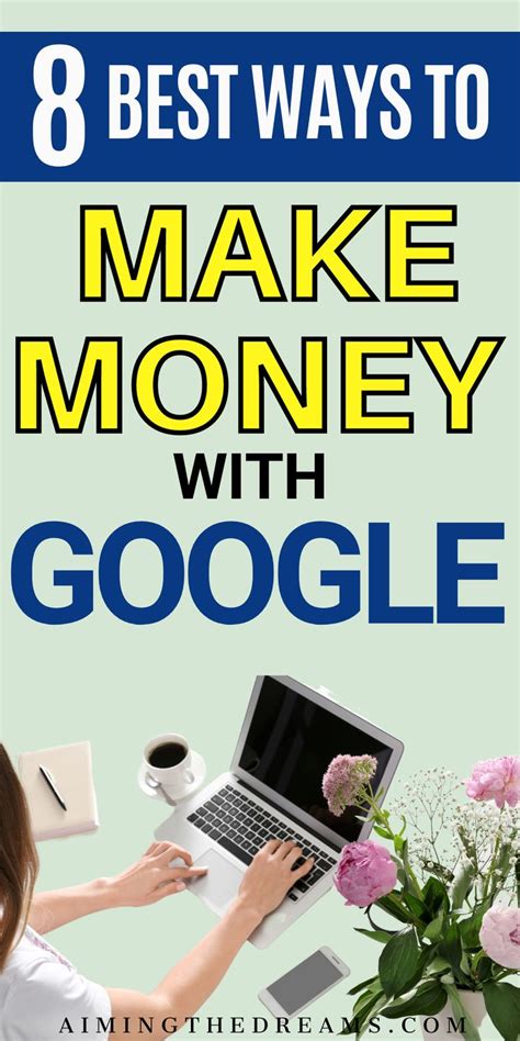 8 Best Ways To Make Money With Google Aimingthedreams How To Make