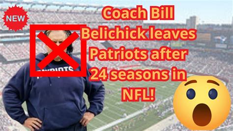 End Of An Era Belichicks Farewell And Patriots Legacy Unveiled Youtube