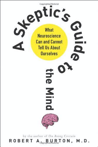 A Skeptic s Guide to the Mind What Neuroscience Can and 読書メーター