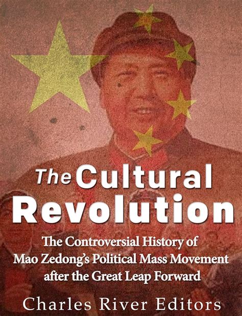 The Cultural Revolution The Controversial History Of Mao