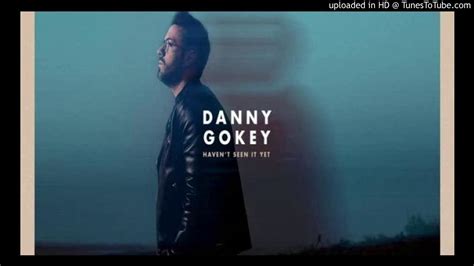 Danny Gokey Havent Seen It Yet Youtube