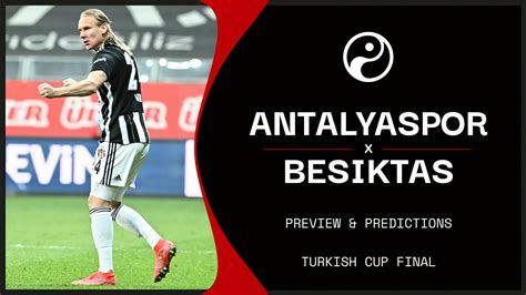 Antalyaspor V Besiktas Live Stream How To Watch Turkish Cup Final Online