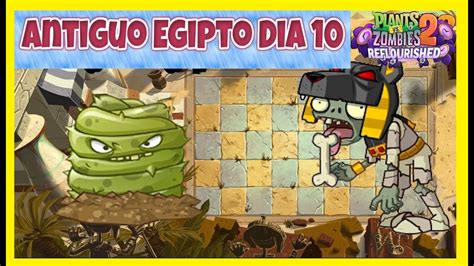 COMO Jugar PLANTS Vs Zombies 2 Reflourished ANTIGUO Egipto DIA 10