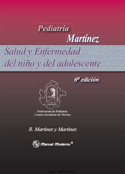 Salud Y Enfermedad Del Niño Y Del Adolescente 6ta Edición Roberto Martínez Y Martínez