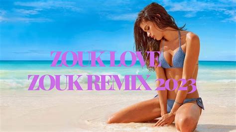 KOMPA ZOUK LOVE REMIX 2023 ZOUK MUSIC VOL60 YouTube