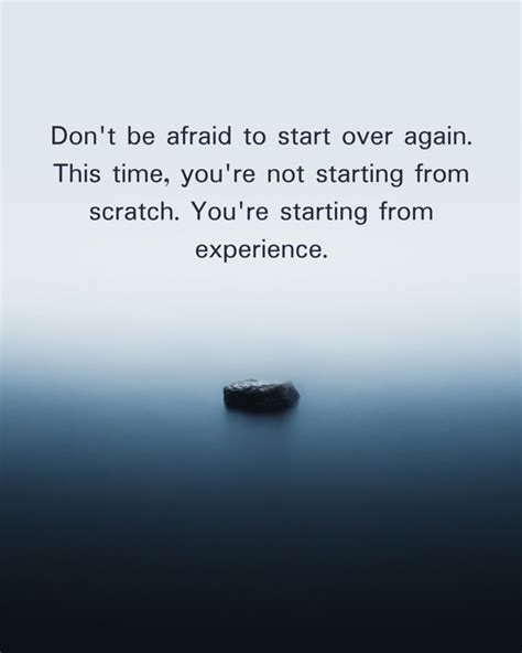 Don T Be Afraid To Start Over Again This Time You Re Not Quozio