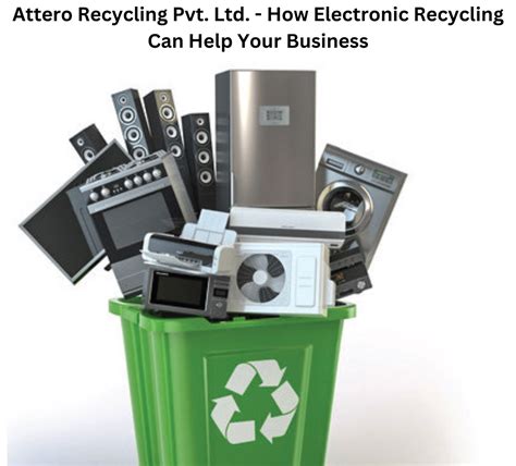 Attero Recycling Pvt Ltd How Electronic Recycling Can Help Your