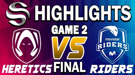 Heretics Vs Movistar Riders Game Highlights League Of Legends