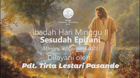 Ibadah Hari Minggu II Sesudah Epifani Minggu 17 Januari 2021 GPIB