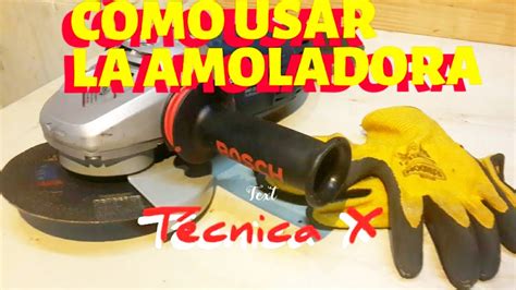 C Mo Usar La Amoladora Radial O Esmeril Youtube