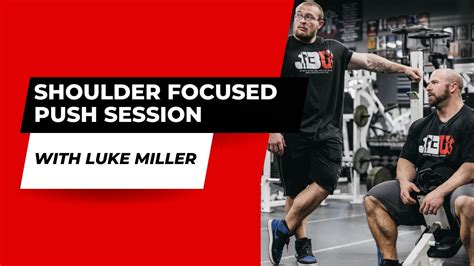 Shoulder Focused Push With Luke Miller Youtube