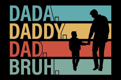 Premium Vector Dada Daddy Dad Bruh Funny Happy Fathers Day Tshirt Design