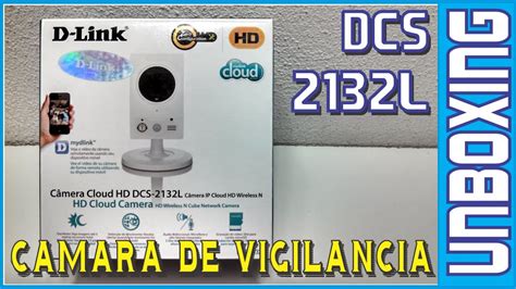 Unboxing C Mara Cloud Hd D Link Dcs L Youtube