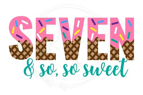 Seven And Sweet Ice Cream Birthday Svg 1015149 Cut Files Design