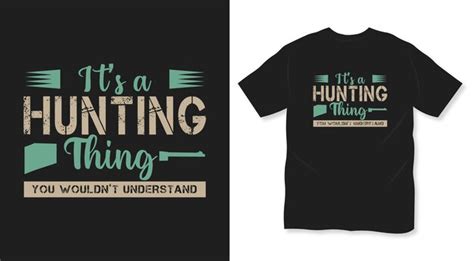 Premium Vector It Is A Hunting Thing You Wouldnt Understand Hunting T