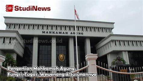 Tugas Dan Wewenang Mahkamah Agung Newstempo