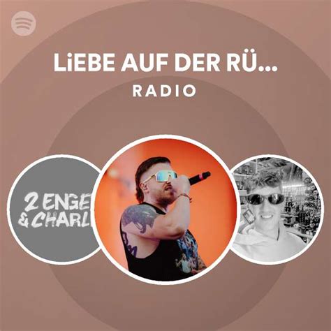 Liebe Auf Der R Ckbank Radio Playlist By Spotify Spotify