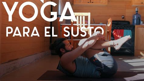 Yoga Para El Susto 20 Min Yoga Con Baruc YouTube