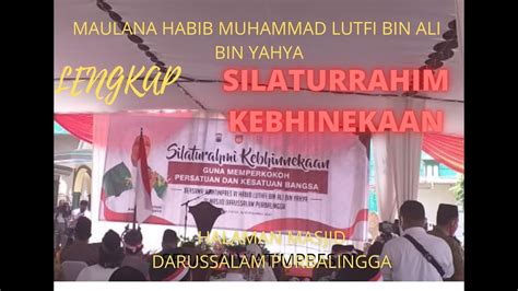 Silaturrahmi Kebhinekaan Oleh Watimpres Ri Maulana Habib Muhammad Lutfi