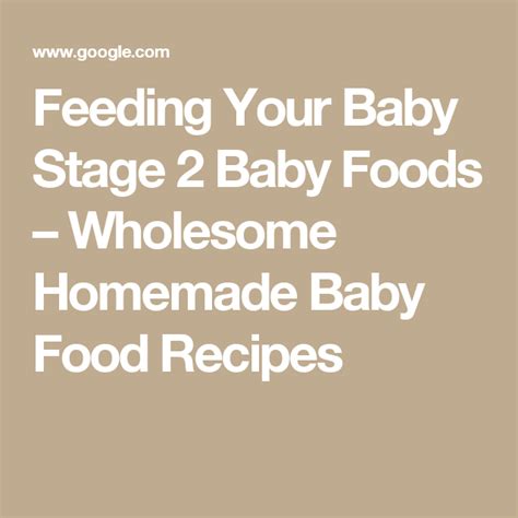 Stage 2 Baby Food List - Homemade Baby Food Recipes | Baby food recipes ...