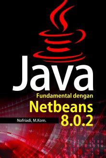 Buku Java Fundamental Dengan Netbeans 8 2 Penerbit Deepublish