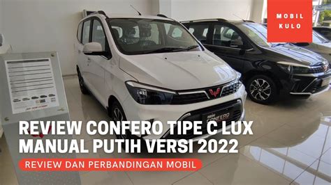 Review Wuling Confero S Tipe C Lux Manual Warna Putih Versi 2022 Tipe