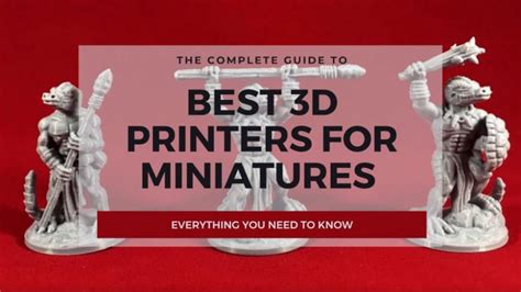 5 Best 3D Printers For Miniatures Terrain In 2024 3DSourced