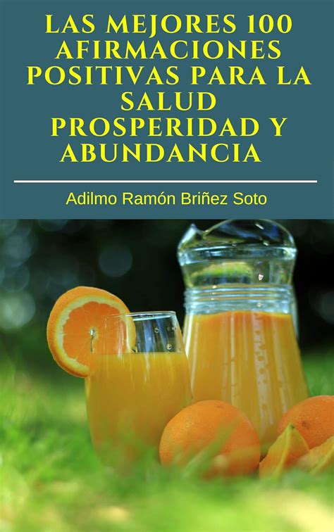 Las Mejores Afirmaciones Positivas Para La Salud Prosperidad Y