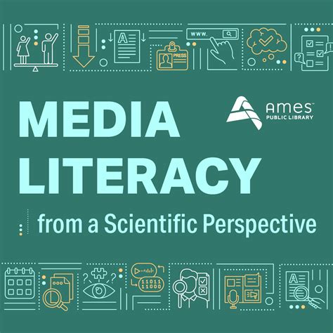 Media Literacy From A Scientific Perspective Ames Public Library