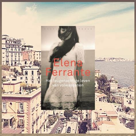 Het Leugenachtige Leven Van Volwassenen Elena Ferrante