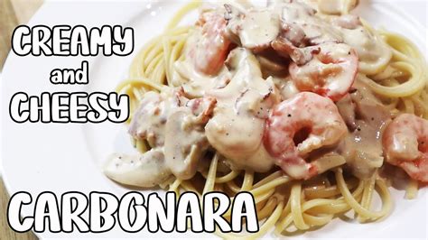 Creamy And Cheesy Carbonara Pinoy Style Carbonara Recipe Youtube