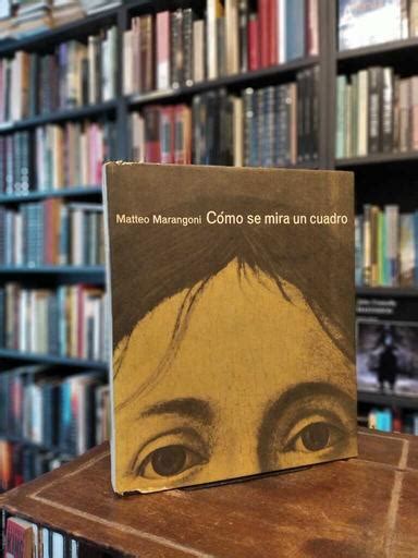 LIBRERÍA THESAUROS Libro Cómo se mira un cuadro Matteo Marangoni