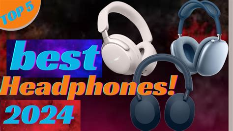 Top 5 Best Headphones 2024 Youtube