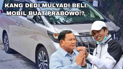 Kang Dedi Mulyadi Beli Mobil Buat Prabowo Dari Gaji Youtube Bisa