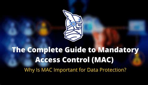 A Complete Guide To Mandatory Access Control MAC