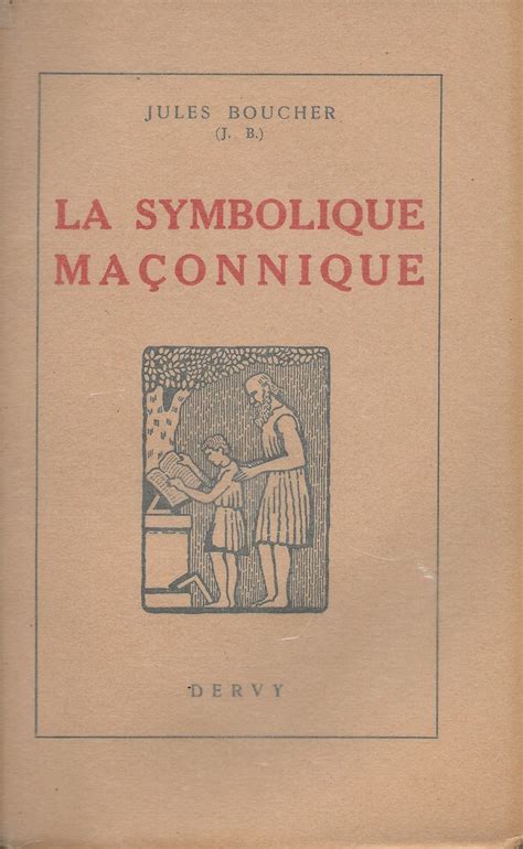 La symbolique maçonnique ou l art royal remis en lumière et restitué