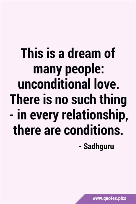 This Is A Dream Of Many People Unconditional Love There Is No Such