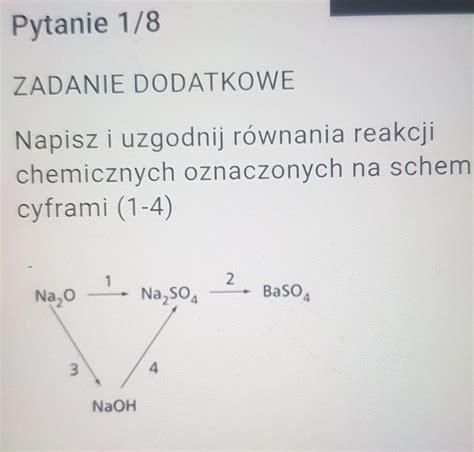 Napisz i uzgodnij równania reakcjichemicznych oznaczonych na schemacie