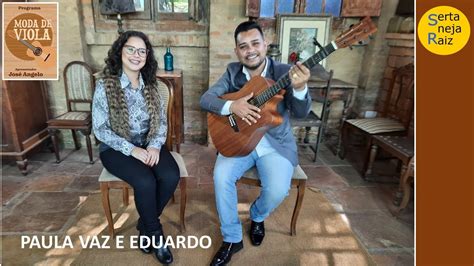 Especial Paula Vaz e Eduardo Sertaneja Raiz José Angelo YouTube