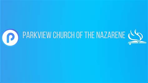 Parkview Church Of The Nazarene Live Stream Youtube