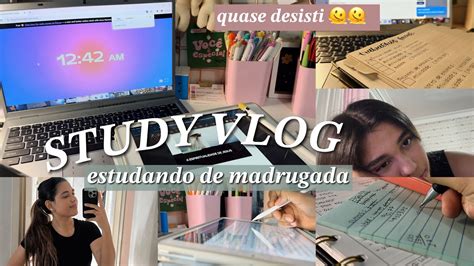 Study Vlog Estudando De Madrugada E Quase Desistindo Youtube