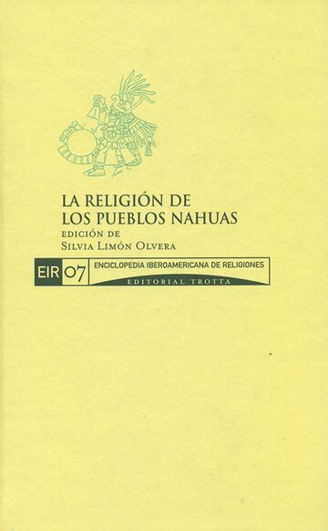 Religión de los pueblos Nahuas Enciclopedia Iberoamericana de